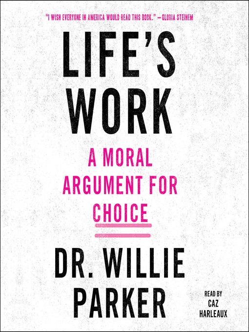 Title details for Life's Work by Dr. Willie Parker - Available